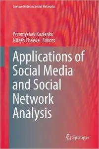 Applications of Social Media and Social Network Analysis (Repost)