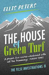 «The House Of Green Turf» by Ellis Peters