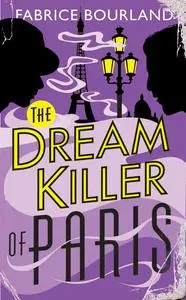 «The Dream Killer of Paris» by Fabrice Bourland