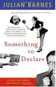 Something to Declare: Essays on France and French Culture [Repost]