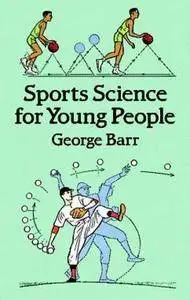 Sports Science for Young People (Dover Children's Science Books)(Repost)