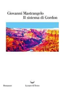 Giovanni Mastrangelo - Il sistema di Gordon