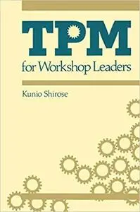 TPM for Workshop Leaders (The Shopfloor Series)