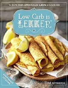 Low Carb is LEKKER (Afrikaans Edition)