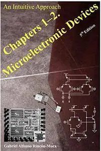 Chapters 1-2. Book Intro. & Microelectronic Devices: An Intuitive Approach (Analog IC Design: An Intuitive Approach)