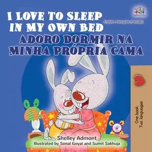 «I Love to Sleep in My Own Bed Adoro Dormir na Minha Própria Cama» by Shelley Admont