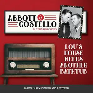 «Abbott and Costello: Lou's House Needs Another Bathtub» by John Grant, Bud Abbott, Lou Costello