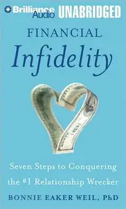 Financial Infidelity: Seven Steps to Conquering the #1 Relationship Wrecker (Audiobook) (repost)