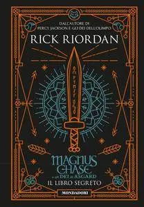 Rick Riordan - Magnus Chase e gli dei di Asgard. Il libro segreto