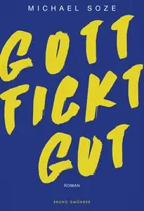 «Gott fickt gut» by Michael Soze