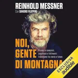 «Noi, gente di montagna» by Reinhold Messner