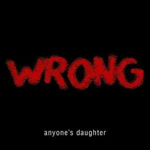 Anyone's Daughter - Wrong (2004)
