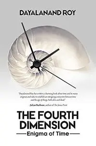 The Fourth Dimension: Enigma of Time