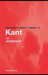 Routledge Philosophy Guidebook to Kant on Judgement [Repost]