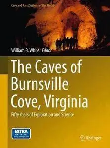 The Caves of Burnsville Cove, Virginia: Fifty Years of Exploration and Science (Repost)
