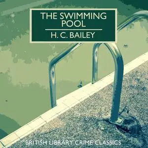 «The Swimming Pool» by H.C.Bailey
