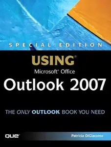 Patricia DiGiacomo - Special Edition Using Microsoft Office Outlook 2007