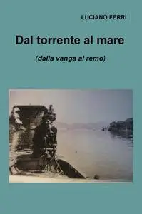 Dal torrente al mare