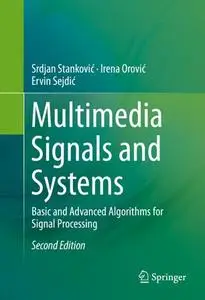 Multimedia Signals and Systems: Basic and Advanced Algorithms for Signal Processing, Second Edition