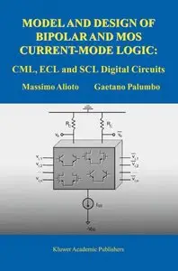 Model and Design of Bipolar and MOS Current-Mode Logic: CML, ECL and SCL Digital Circuits