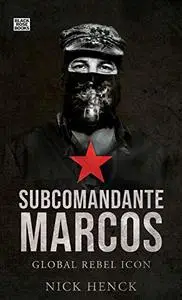 Subcomandante Marcos: Global Rebel Icon