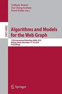 Algorithms and Models for the Web Graph: 11th International Workshop, WAW 2014, Beijing, China, December 17-18, 2014, Proceedin