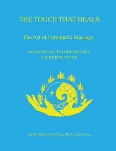 The TOUCH THAT HEALS, the secret key to strengthing the immune system