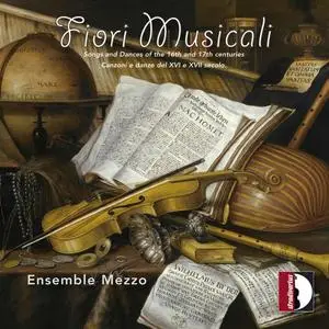 Ensemble Mezzo & Ye'ela Avital - Fiori musicali: Songs & Dances of the 16th & 17th Centuries (2021)