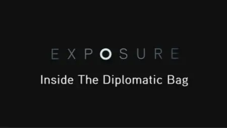 ITV - Exposure: Inside The Diplomatic Bag (2014)
