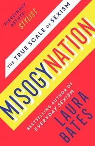 «Misogynation» by Laura Bates