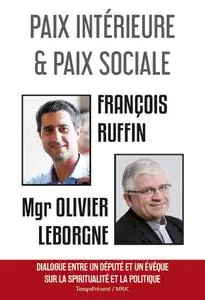 François Ruffin, Olivier Leborgne, "Paix intérieure et paix sociale"