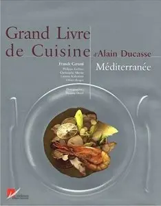 Grand Livre de cuisine d'Alain Ducasse : Méditerranée (repost)