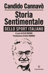 Candido Cannavo - Storia sentimentale dello sport italiano