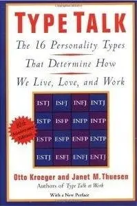 Type Talk: The 16 Personality Types That Determine How We Live, Love, and Work (repost)