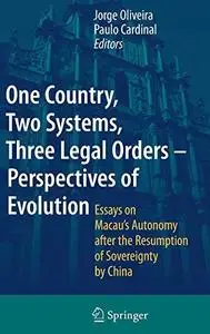 One Country, Two Systems, Three Legal Orders - Perspectives of Evolution