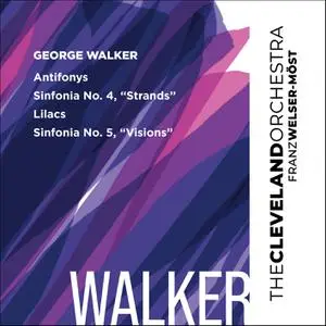 Cleveland Orchestra, Franz Welser-Möst - Walker: Antifonys, Lilacs, Sinfonias Nos 4, 5 (2022) [Official Digital Download 24/96]