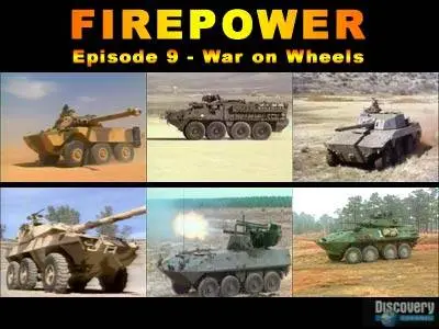 FIREPOWER. Episode 9 - War on Wheels