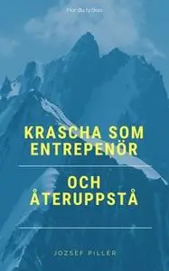 «Krascha som entreprenör och återuppstå» by Jozsef Piller