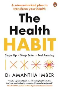 The Health Habit: Shape Up, Sleep Better, Feel Amazing