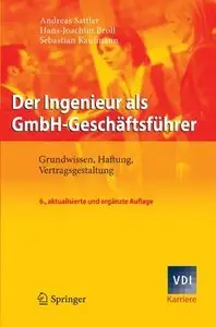 Der Ingenieur als GmbH-Geschäftsführer: Grundwissen, Haftung, Vertragsgestaltung (Repost)