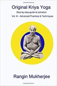 Original Kriya Yoga Volume III: Step-by-step Guide to Salvation