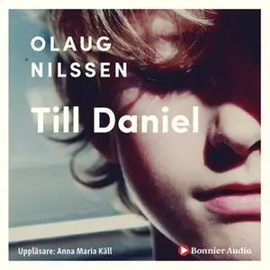 «Till Daniel» by Olaug Nilssen