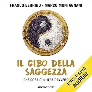 «Il cibo della saggezza» by Franco Berrino, Marco Montagnani