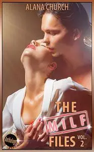 «The MILF Files: Volume 2» by Alana Church
