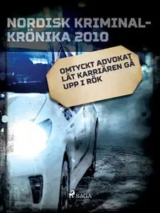 «Omtyckt advokat lät karriären gå upp i rök» by Diverse