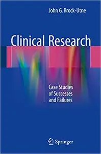 Clinical Research: Case Studies of Successes and Failures (Repost)