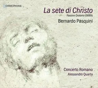 Alessandro Quarta, Concerto Romano - Bernardo Pasquini: La sete di Christo (2015)