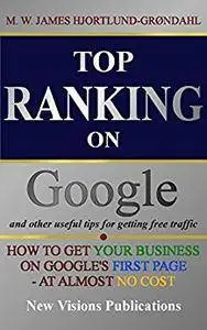 TOP RANKING on Google and other useful tips for getting free traffic: IT-strategies for beginners