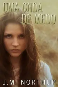 «Uma Onda De Medo» by J.M. Northup
