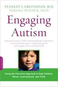Engaging Autism: Using the Floortime Approach to Help Children Relate, Communicate, and Think (Repost)